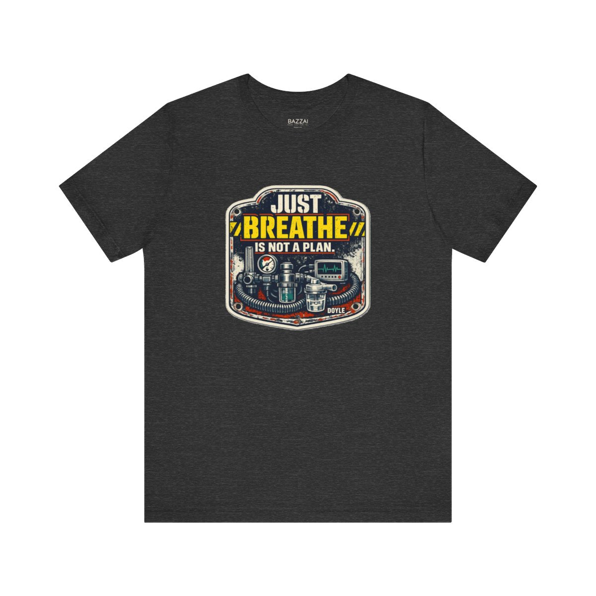 Funny Respiratory Therapist T-Shirt — Just Breathe Is Not a Plan — t-shirt design by Hank