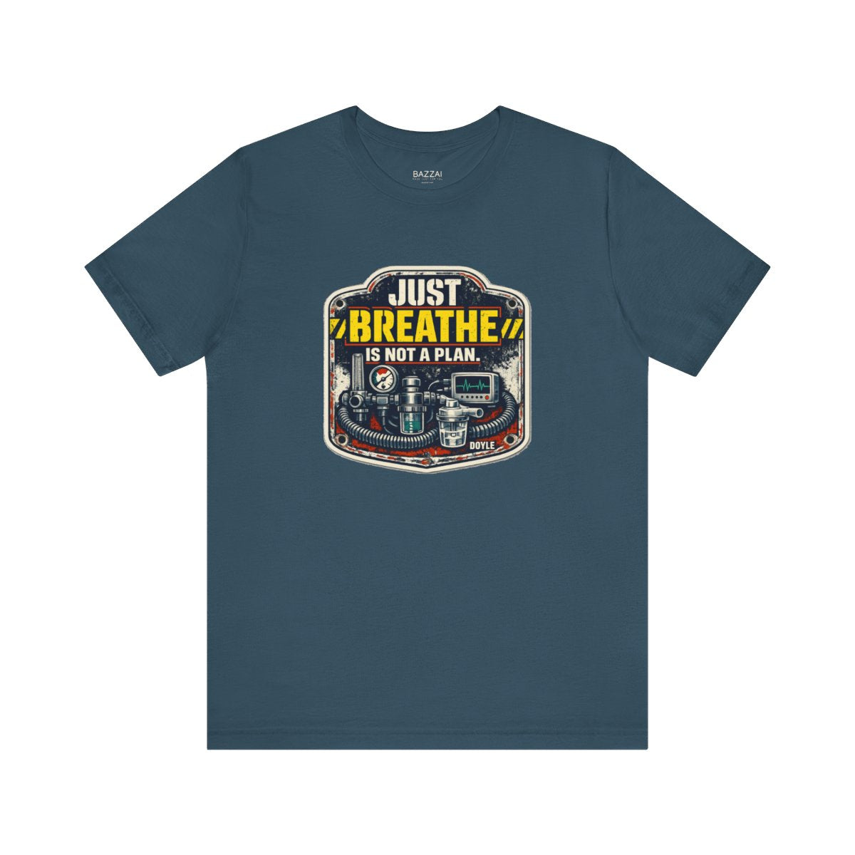 Funny Respiratory Therapist T-Shirt — Just Breathe Is Not a Plan — t-shirt design by Hank
