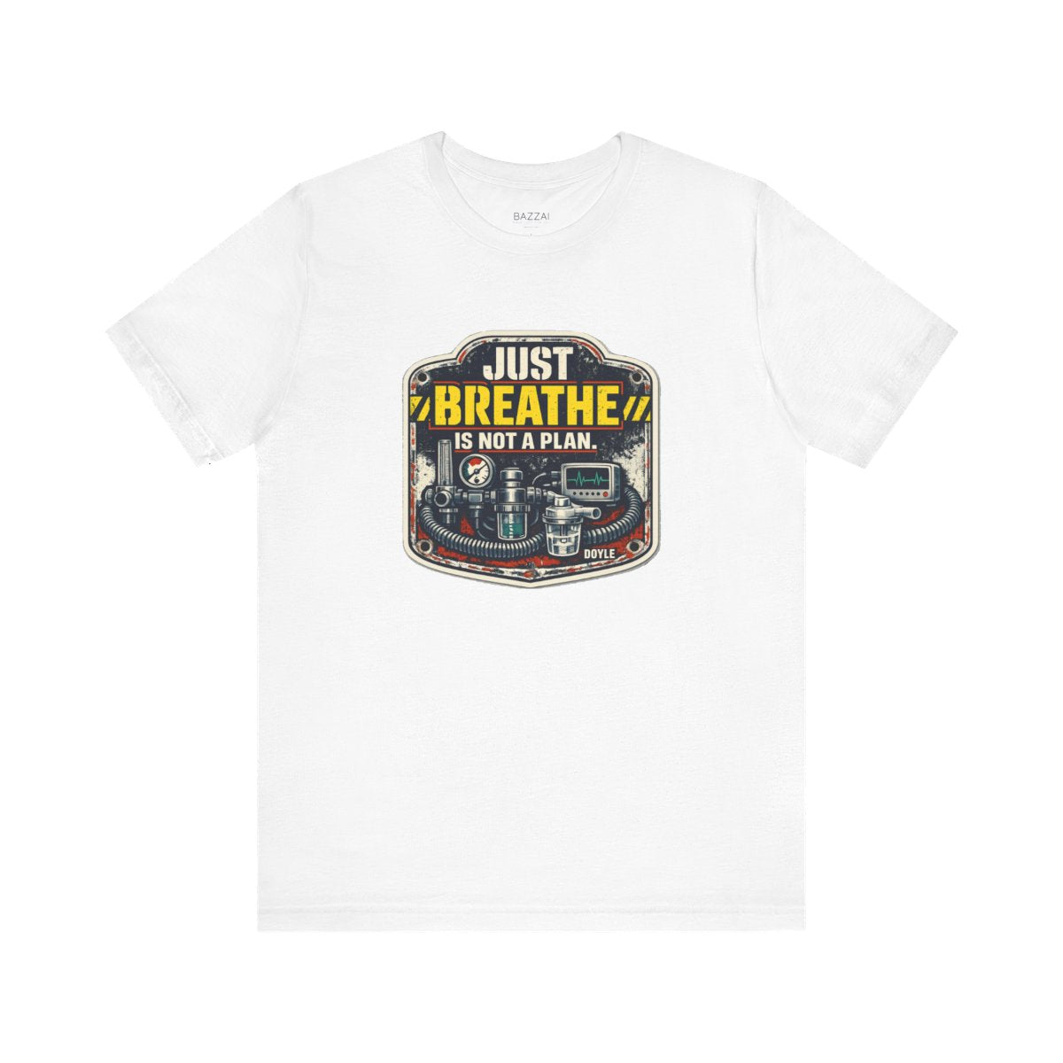 Funny Respiratory Therapist T-Shirt — Just Breathe Is Not a Plan — t-shirt design by Hank