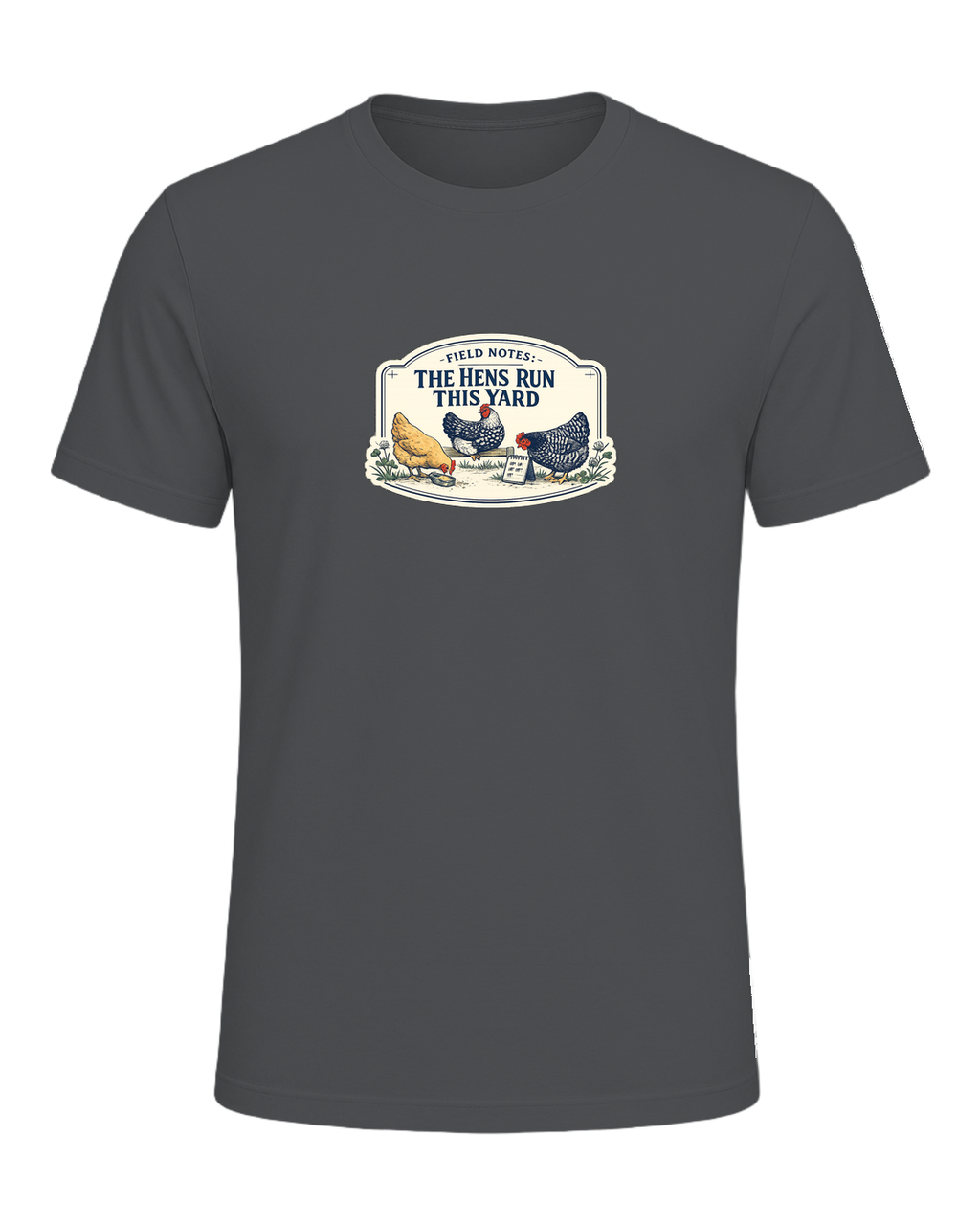 Field Notes: The Hens Run This Yard Tee — Asphalt