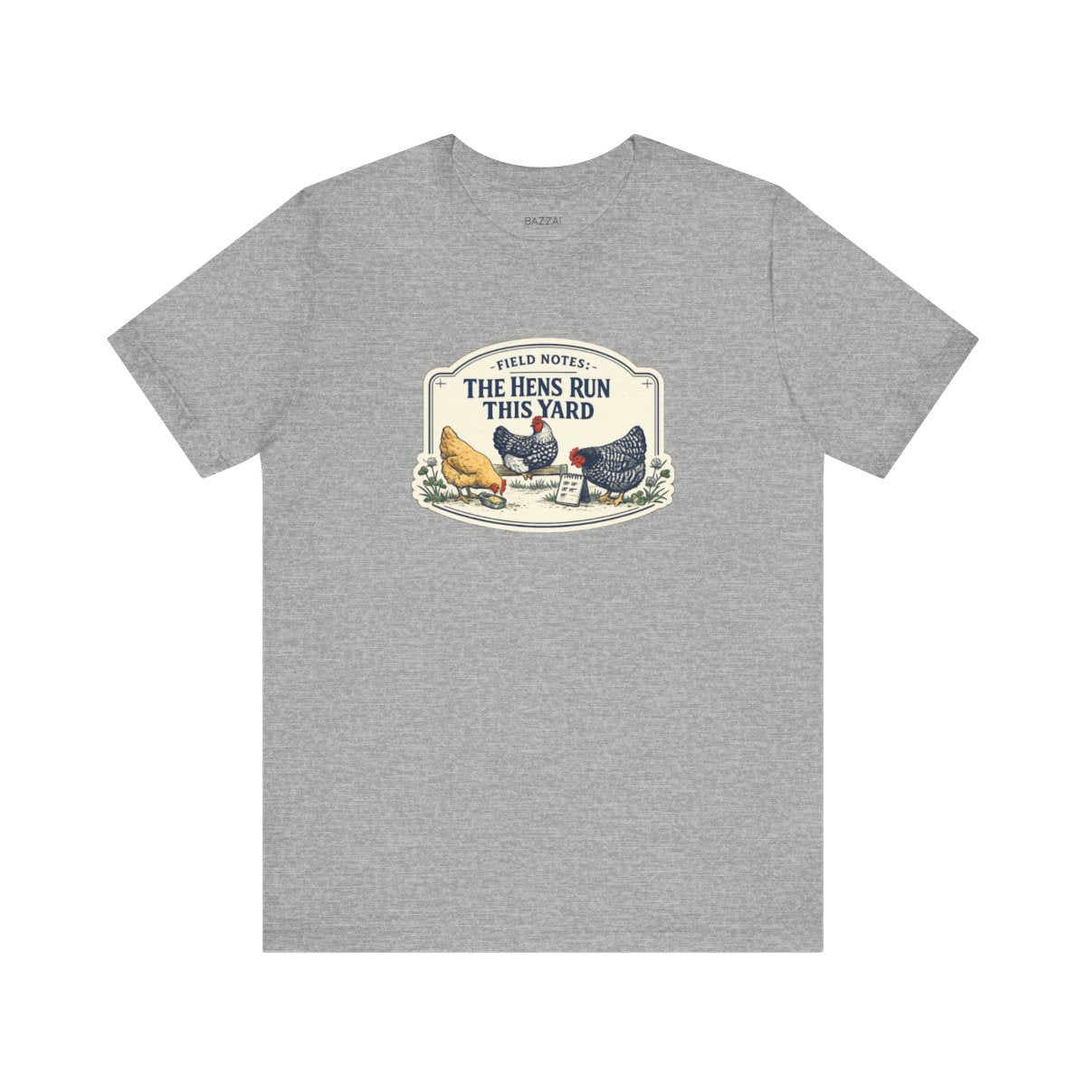 Backyard Hens T-Shirt — Field Notes: the Hens Run This Yard — backyard chicken t-shirt design by June