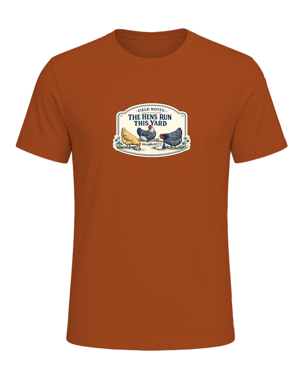 Field Notes: The Hens Run This Yard Tee — Autumn
