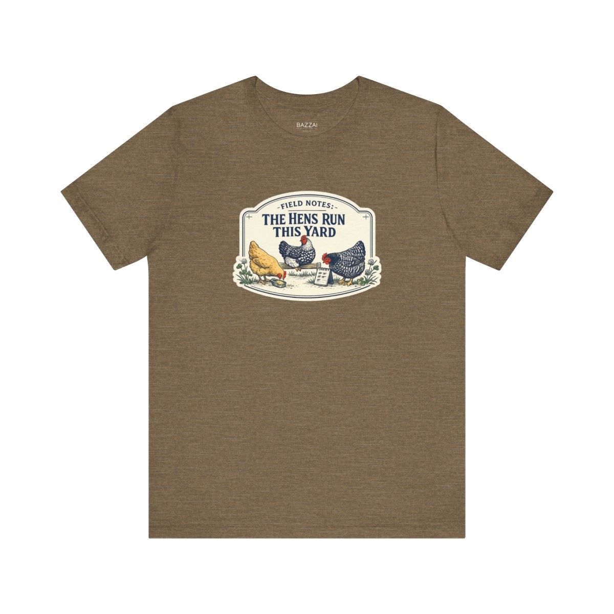 Backyard Hens T-Shirt — Field Notes: the Hens Run This Yard — backyard chicken t-shirt design by June
