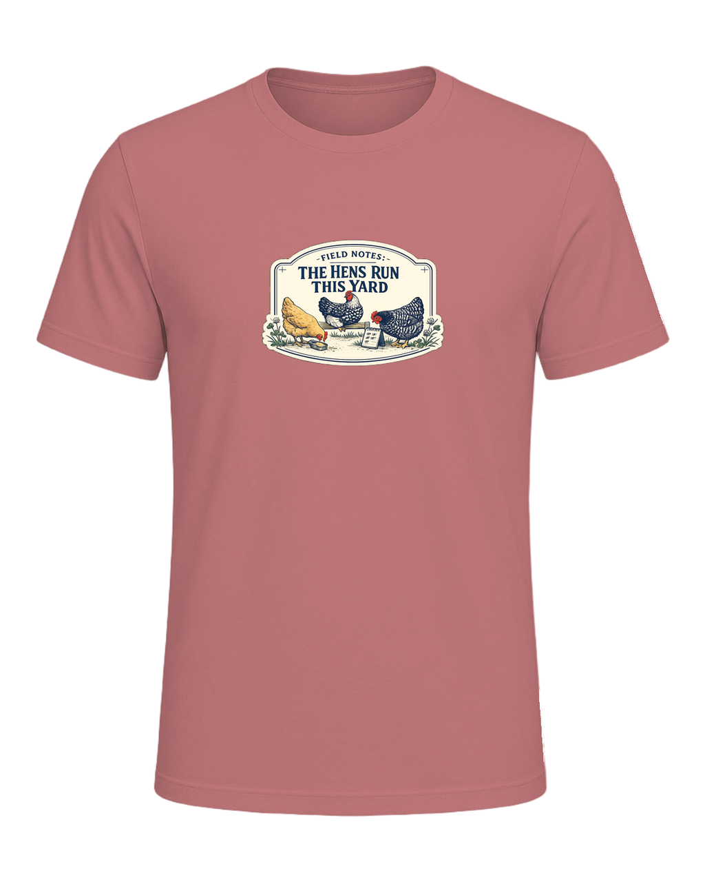 Field Notes: The Hens Run This Yard Tee — Mauve