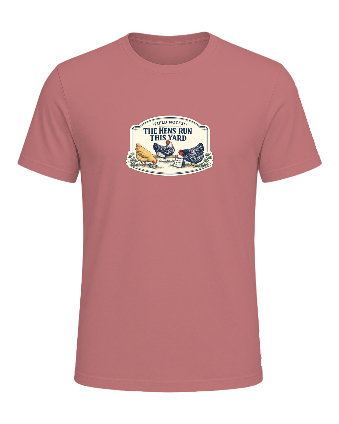 Field Notes: The Hens Run This Yard Tee — Mauve