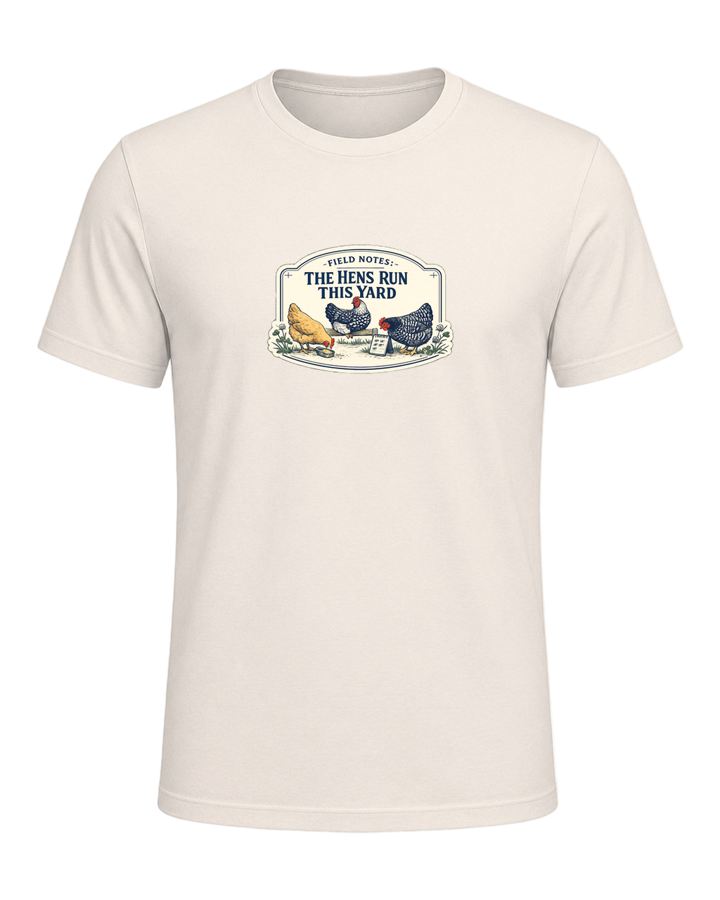 Field Notes: The Hens Run This Yard Tee — Natural