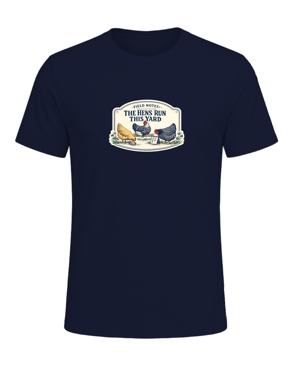 Field Notes: The Hens Run This Yard Tee — Navy
