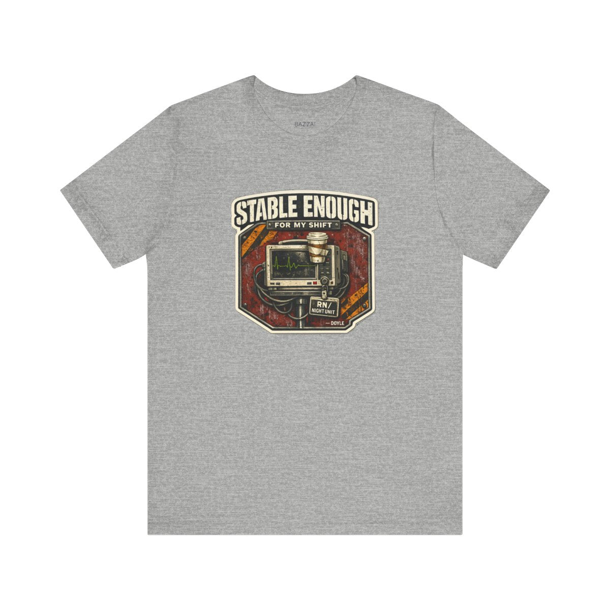 ICU Nurse T-Shirt — Stable Enough for My Shift — t-shirt design by Hank