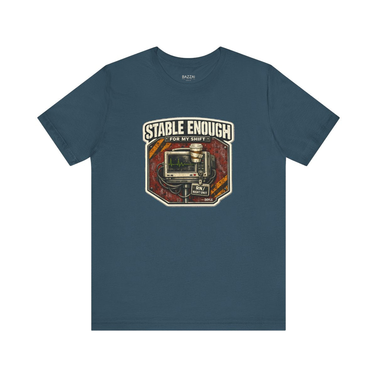 ICU Nurse T-Shirt — Stable Enough for My Shift — t-shirt design by Hank