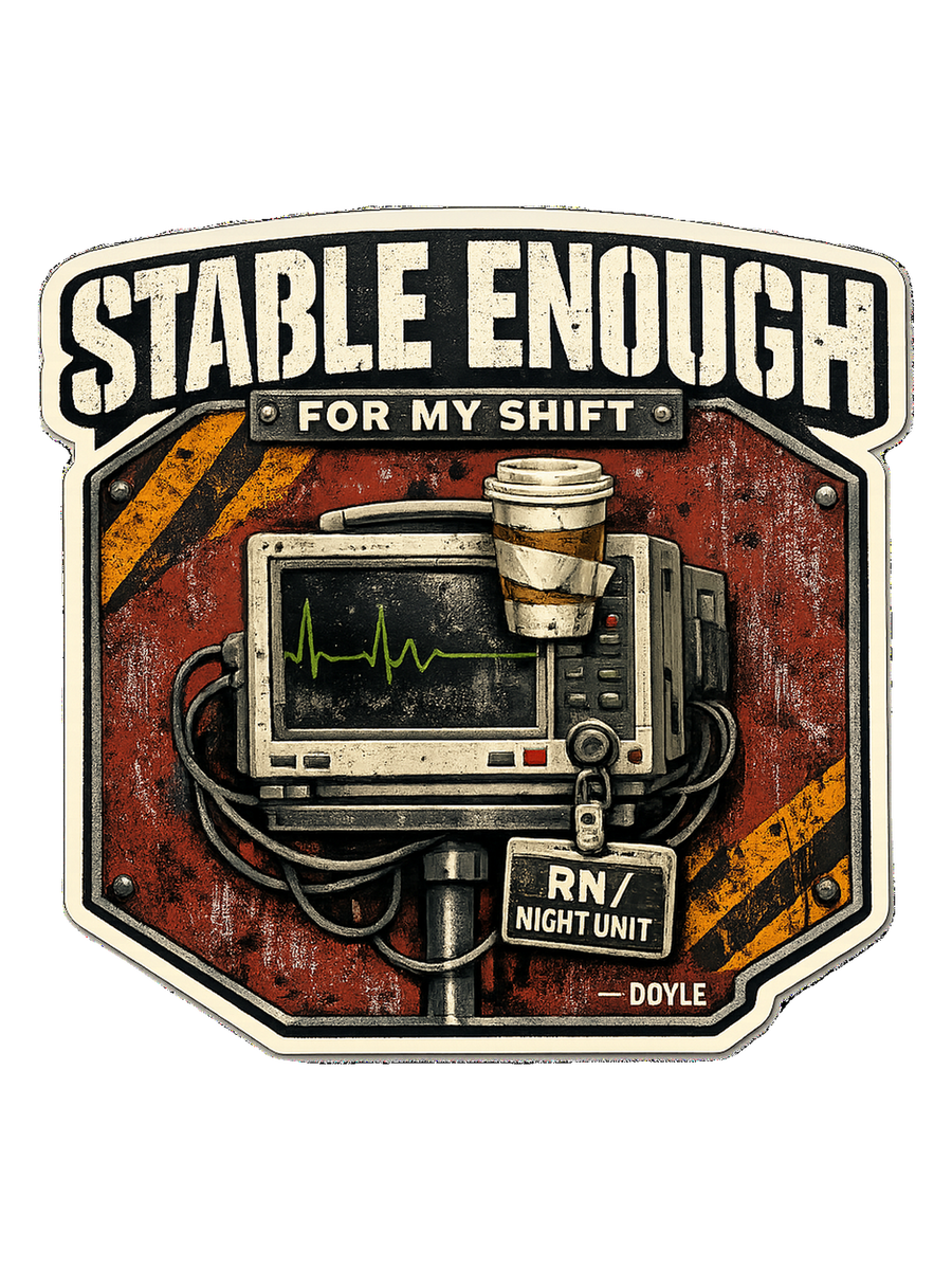 ICU Nurse T-Shirt — Stable Enough for My Shift
