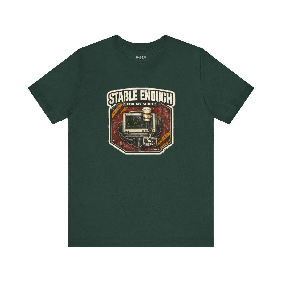 ICU Nurse T-Shirt — Stable Enough for My Shift — t-shirt design by Hank