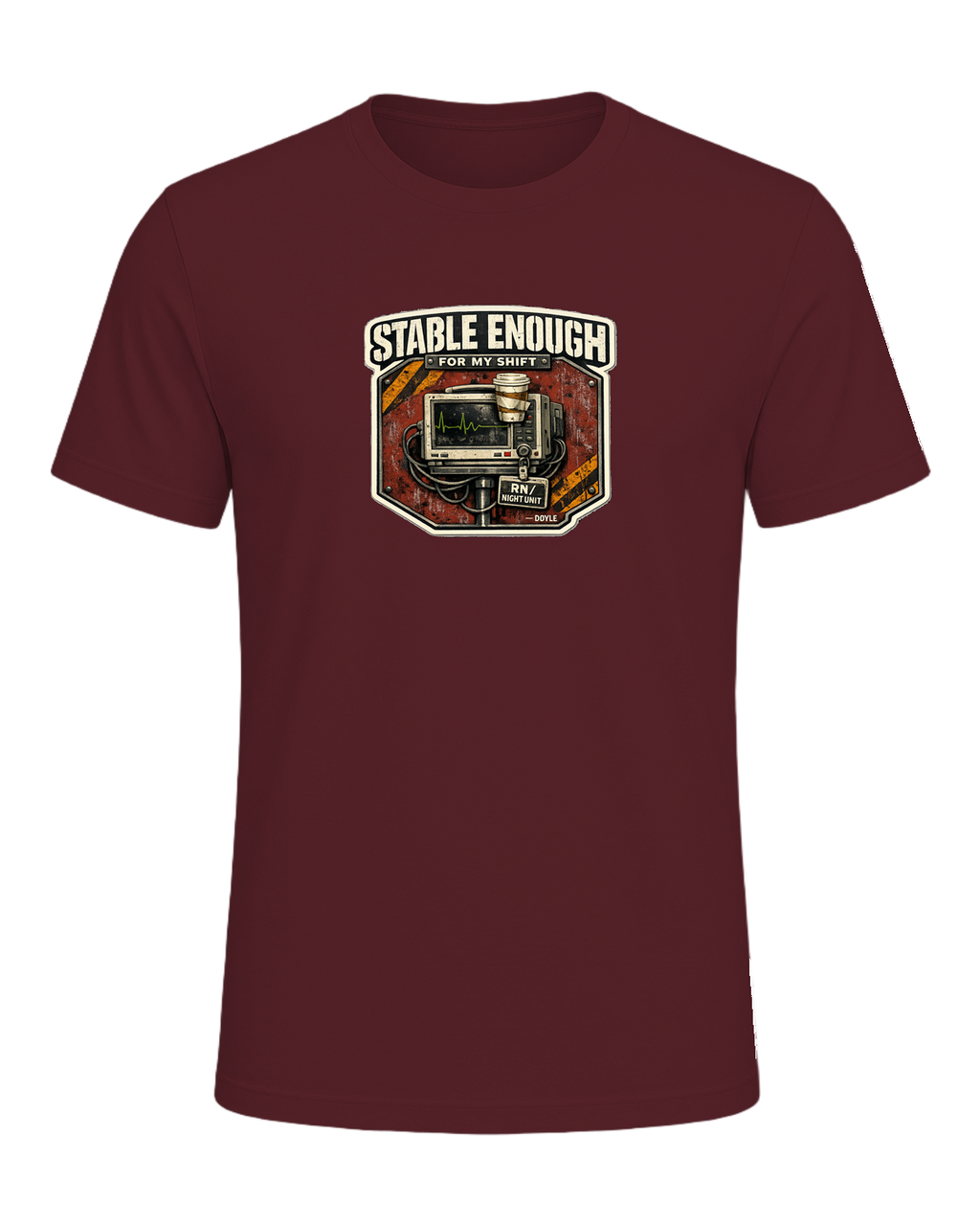 Stable Enough For My Shift Tee — Maroon