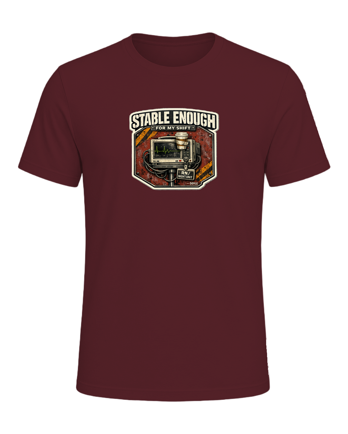 Stable Enough For My Shift Tee — Maroon