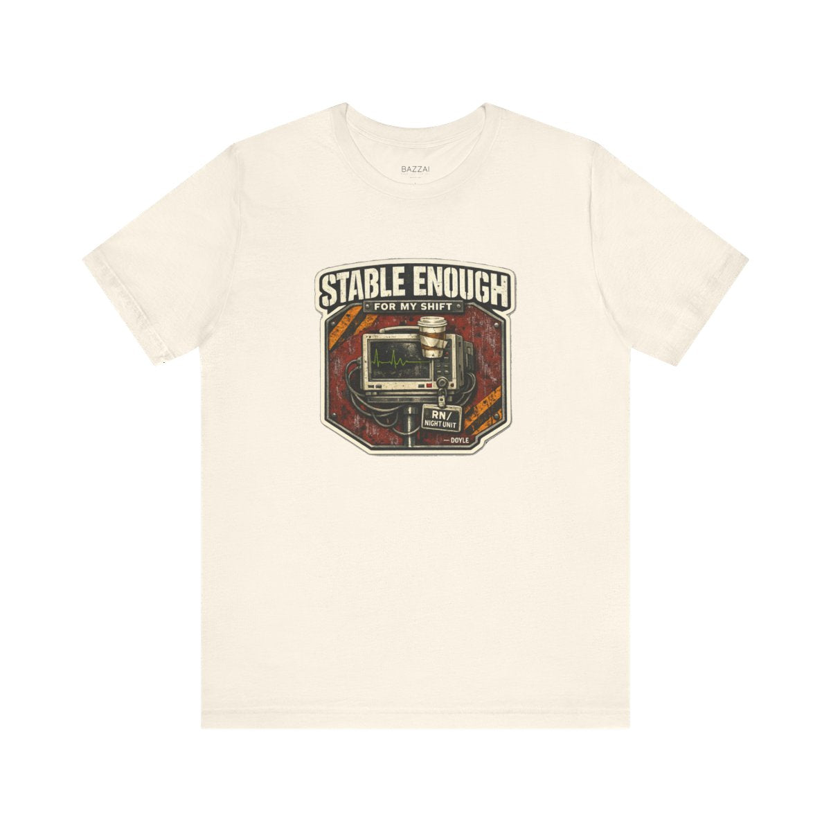 ICU Nurse T-Shirt — Stable Enough for My Shift — t-shirt design by Hank