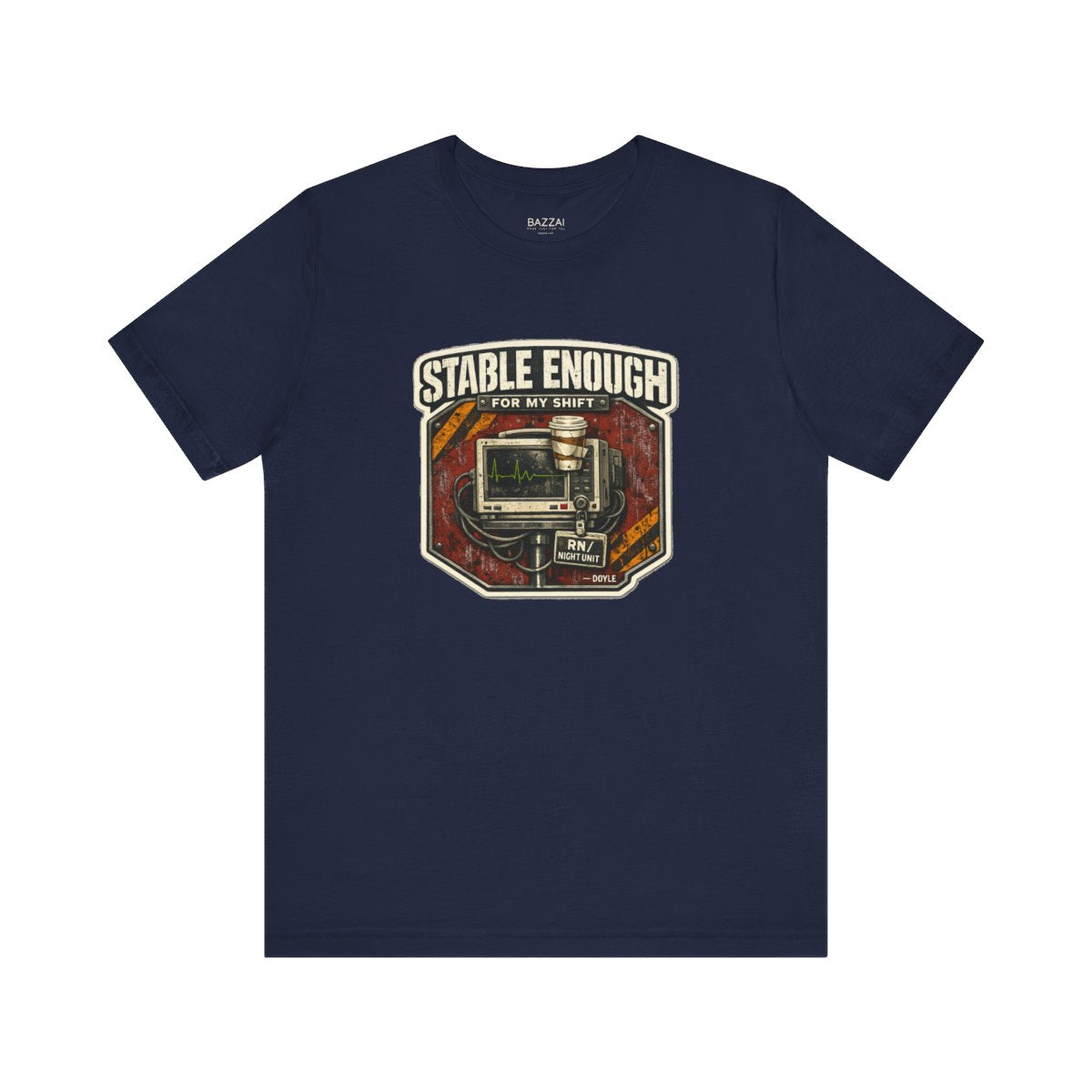 ICU Nurse T-Shirt — Stable Enough for My Shift — t-shirt design by Hank