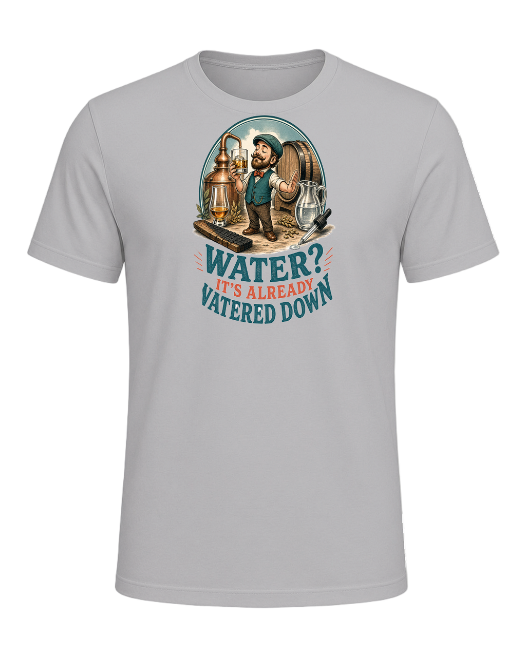 WATER? IT'S ALREADY WATERED DOWN — Athletic Heather