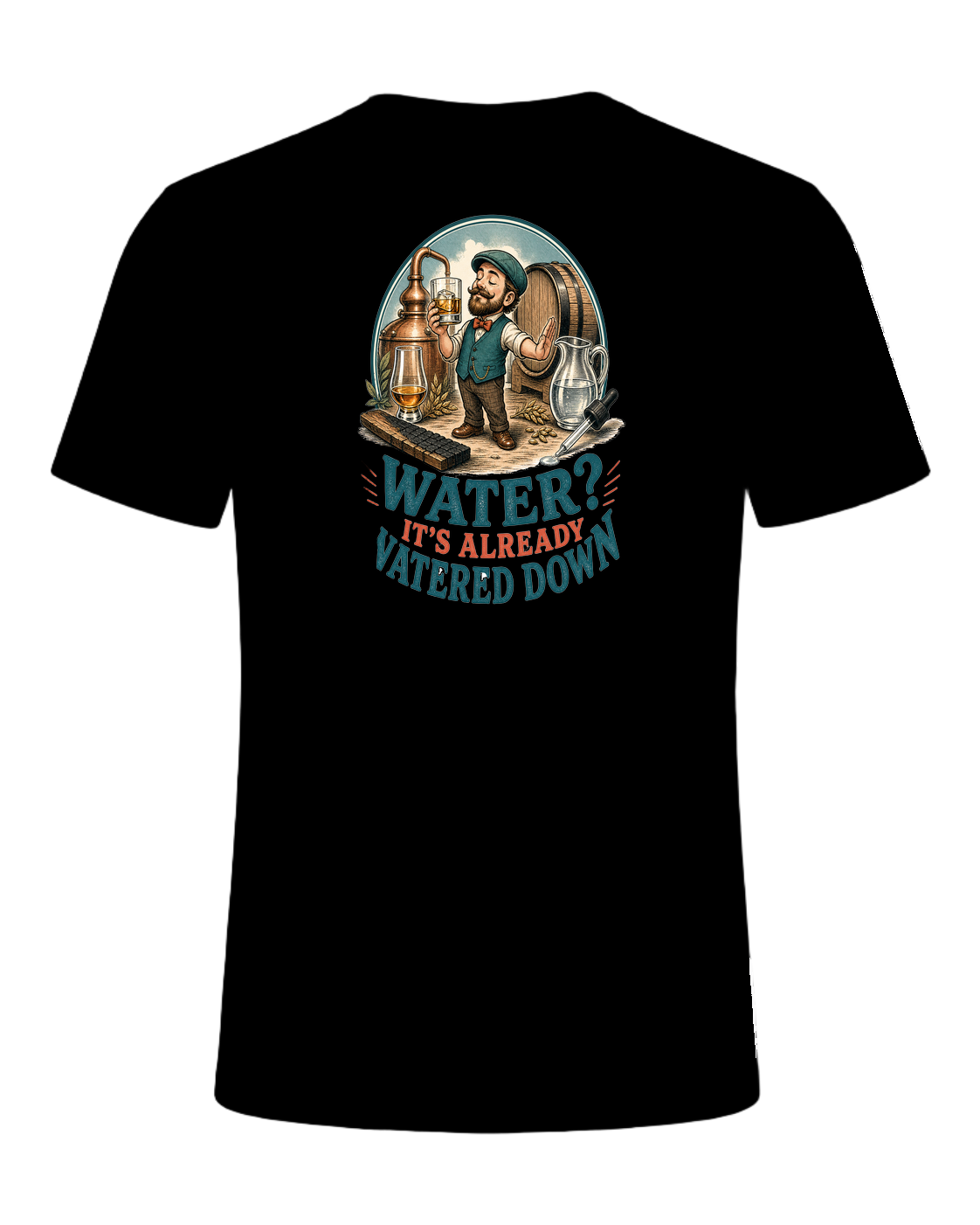 WATER? IT'S ALREADY WATERED DOWN — Black