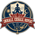 INHALE, EXHALE, REPEAT
