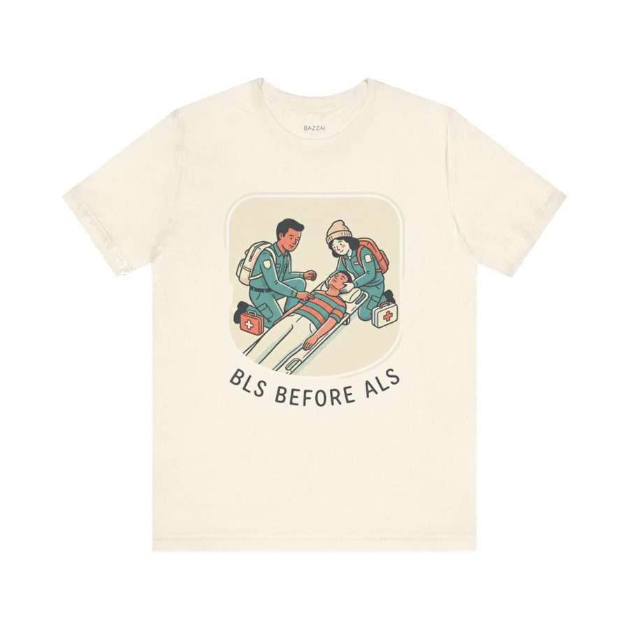 EMT Gift T-Shirt — BLS Before ALS