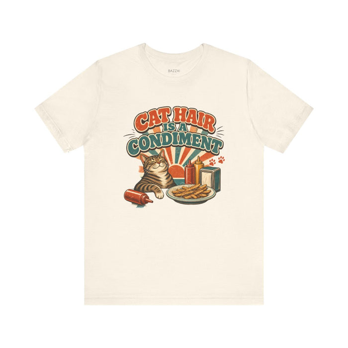 Funny Cat Lover T-Shirt — Cat Hair Is a Condiment