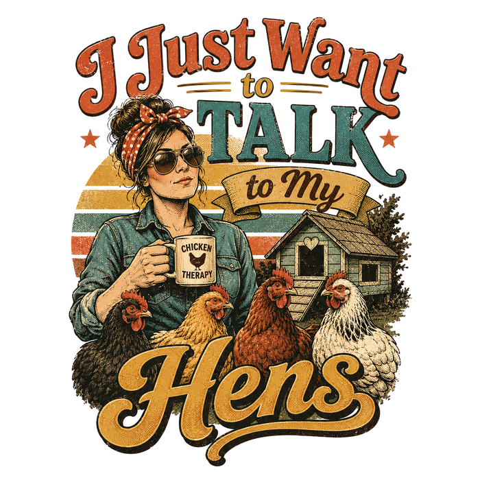 I Just Want to Talk to My Hens - Retro Badge Tee