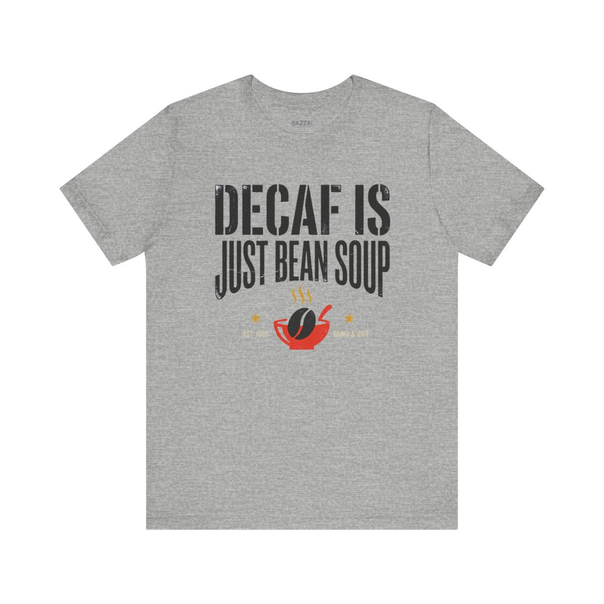 Funny Coffee T-Shirt — Decaf Is Just Bean Soup — coffees t-shirt design