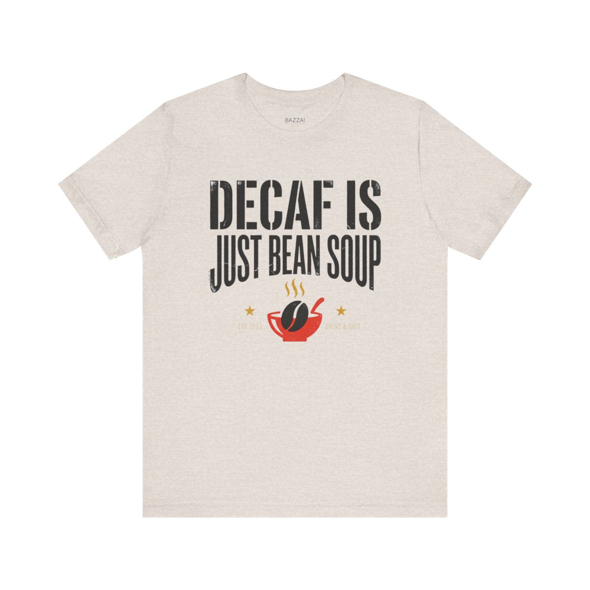 Funny Coffee T-Shirt — Decaf Is Just Bean Soup — coffees t-shirt design