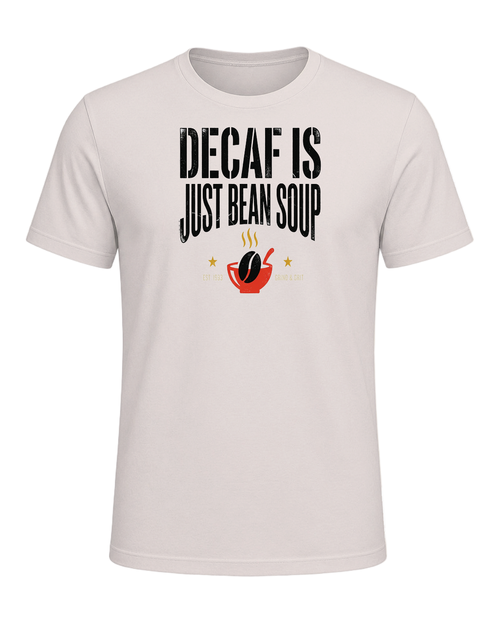 DECAF IS JUST BEAN SOUP — Heather Dust