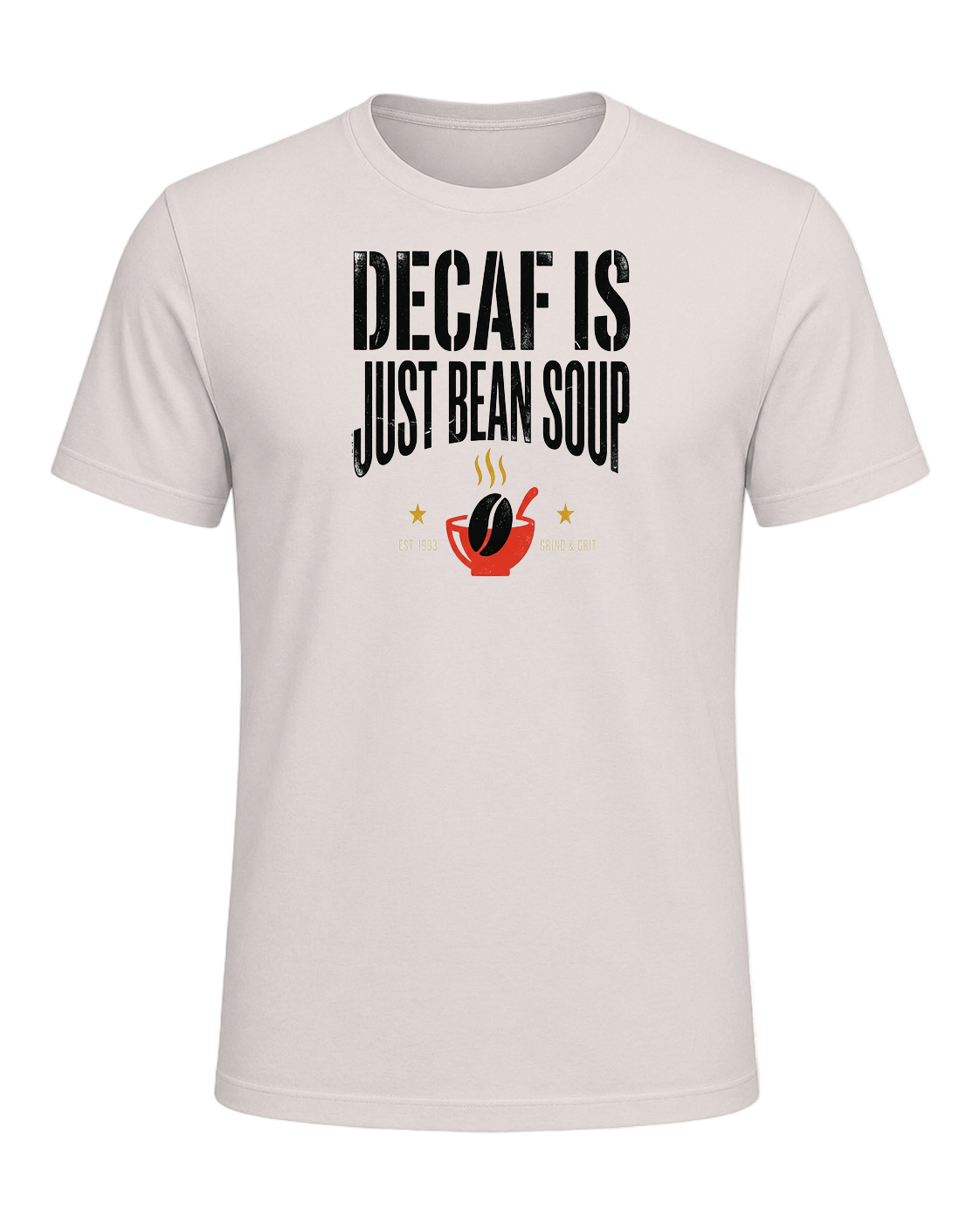 DECAF IS JUST BEAN SOUP — Heather Dust