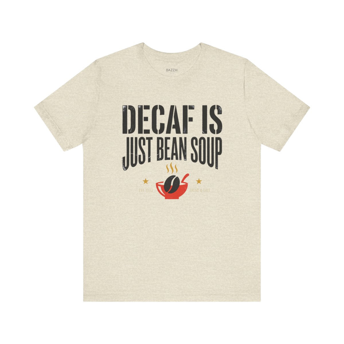 Funny Coffee T-Shirt — Decaf Is Just Bean Soup — coffees t-shirt design
