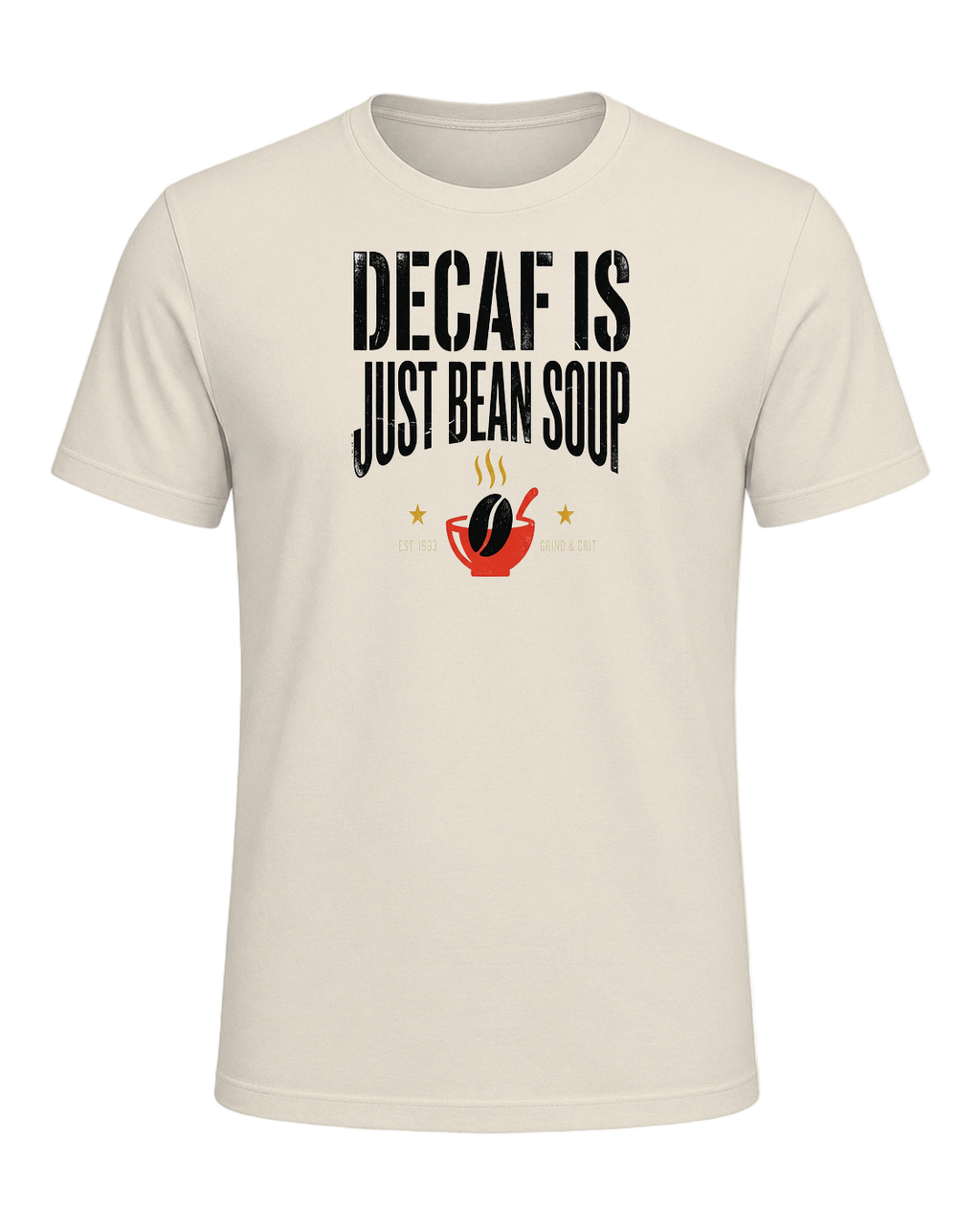 DECAF IS JUST BEAN SOUP — Heather Prism Natural