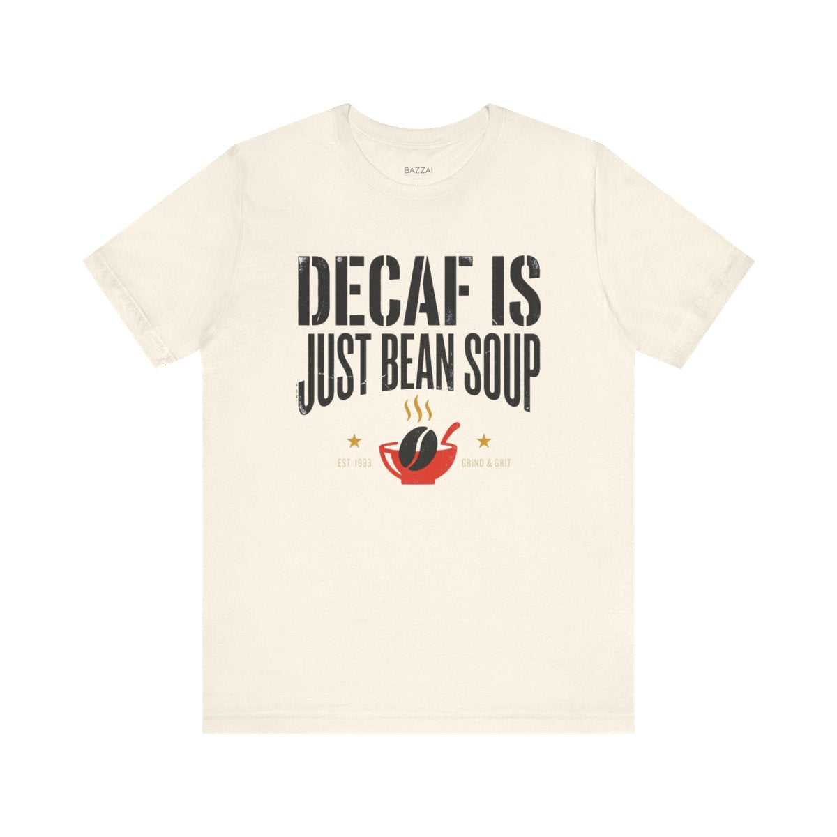 Funny Coffee T-Shirt — Decaf Is Just Bean Soup — coffees t-shirt design
