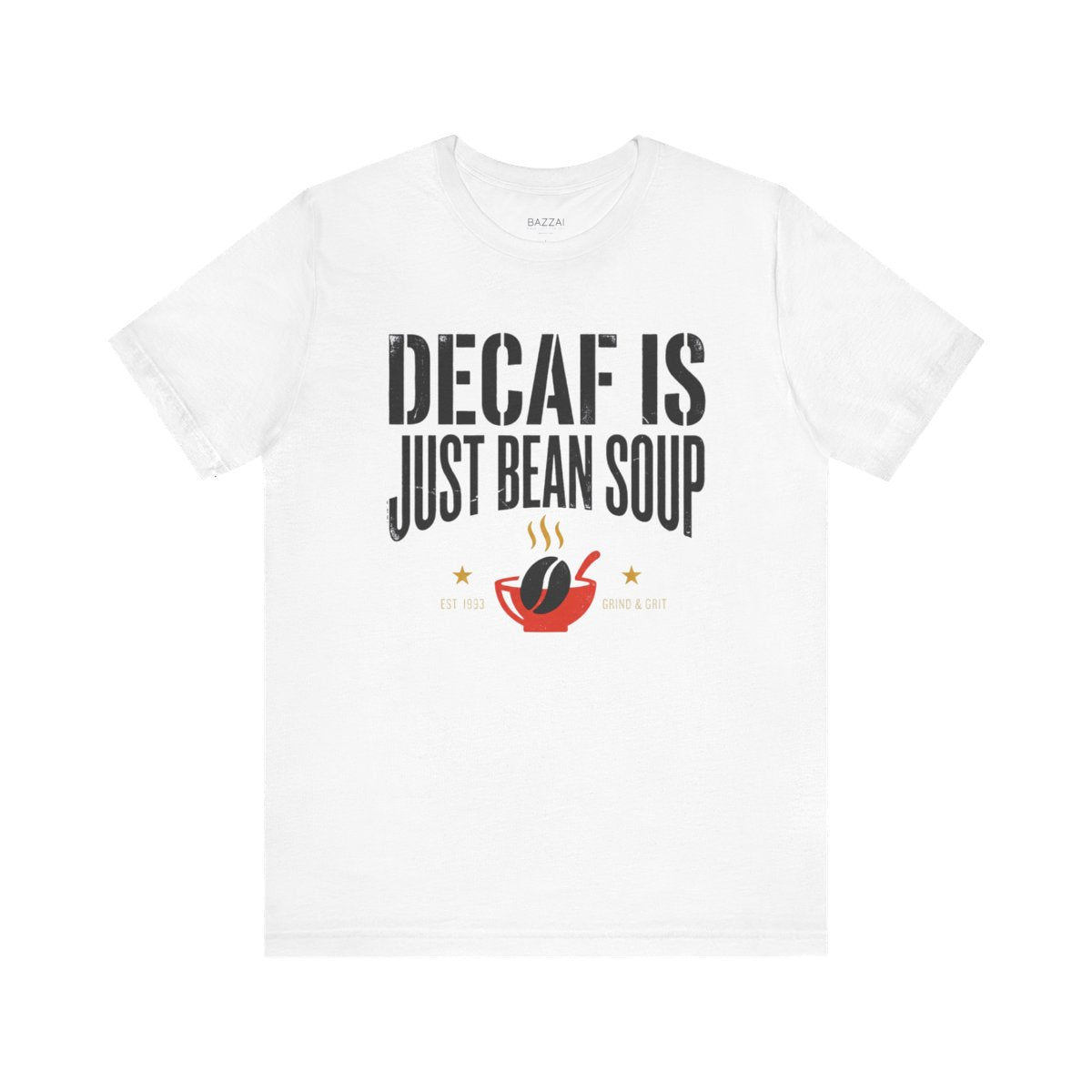 Funny Coffee T-Shirt — Decaf Is Just Bean Soup — coffees t-shirt design