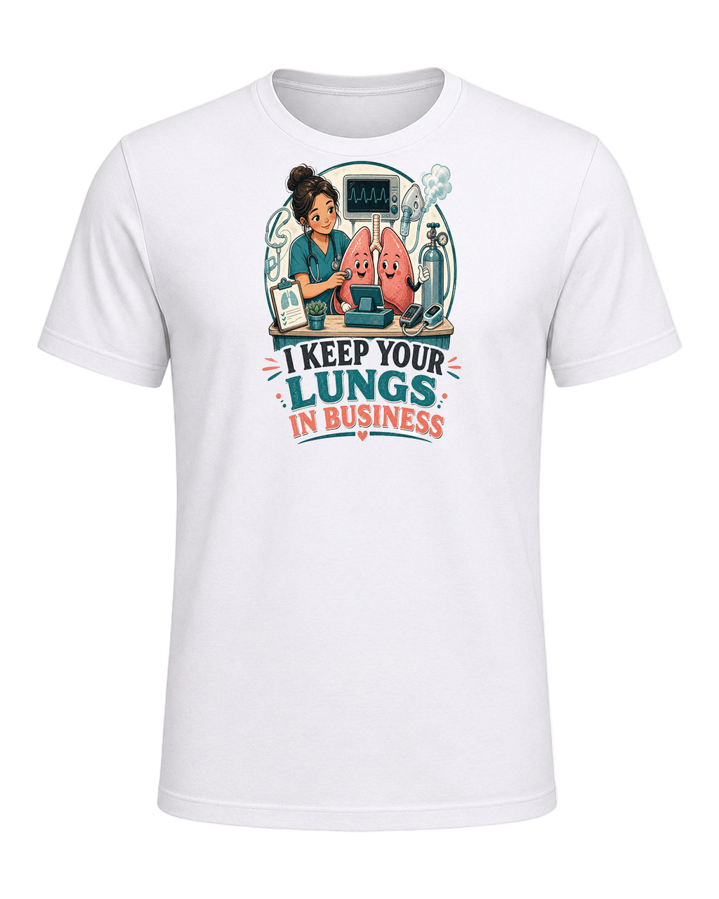 I KEEP YOUR LUNGS IN BUSINESS — White