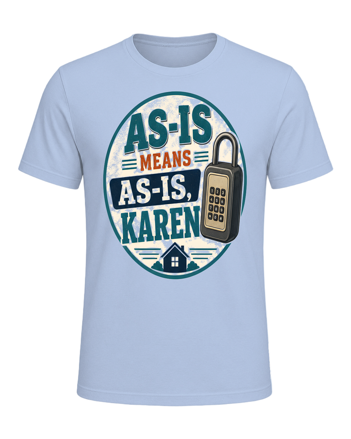 AS-IS MEANS AS-IS, KAREN — Baby Blue