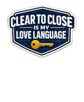 CLEAR TO CLOSE IS MY LOVE LANGUAGE Hoodie
