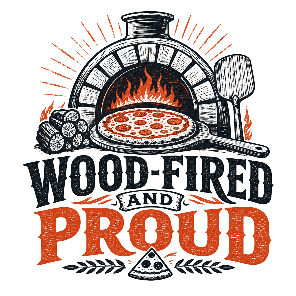 WOOD-FIRED AND PROUD