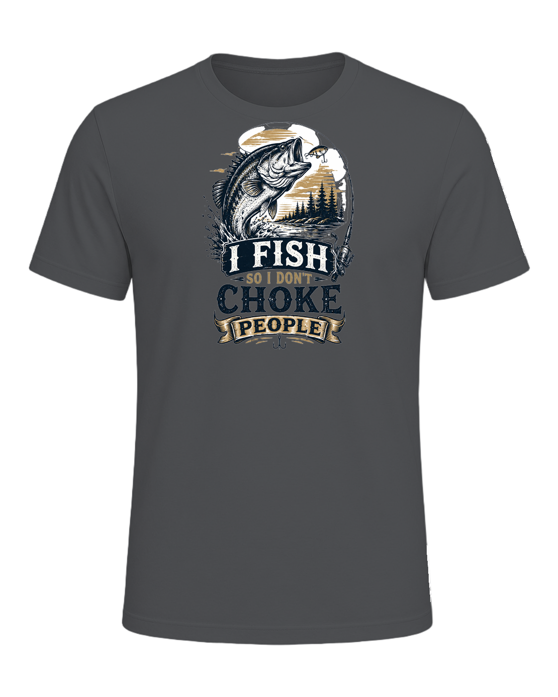I FISH SO I DON'T CHOKE PEOPLE — Asphalt