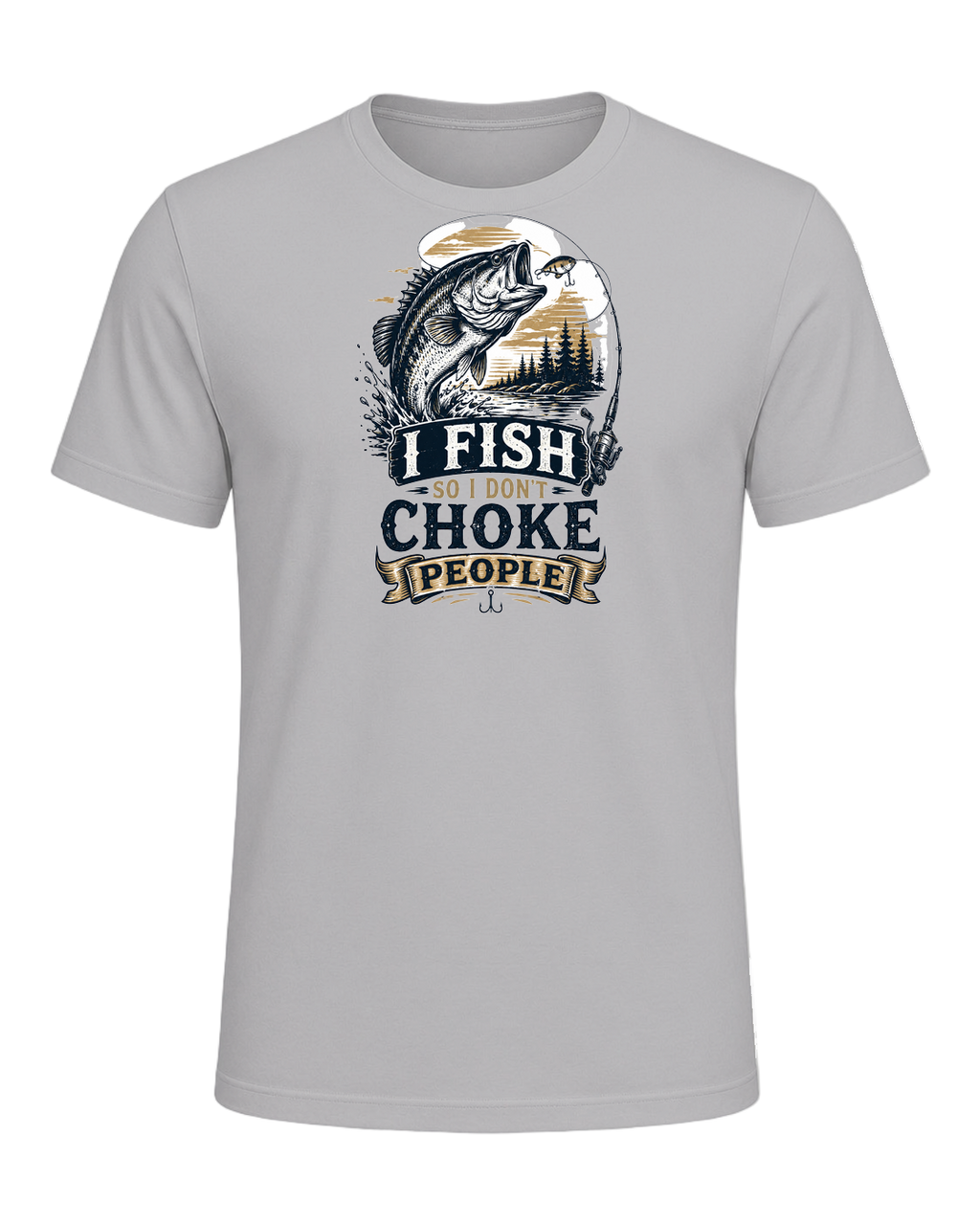 I FISH SO I DON'T CHOKE PEOPLE — Athletic Heather