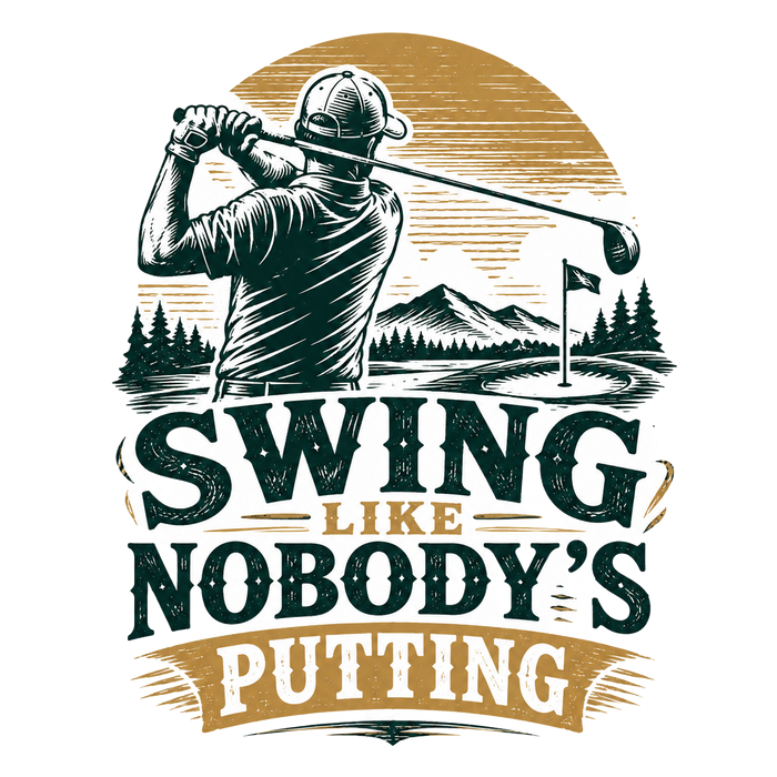 SWING LIKE NOBODY'S PUTTING (Hand-Painted Sign)