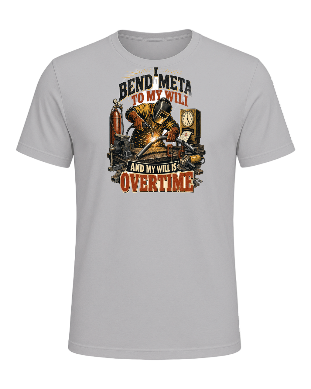I bend metal to my will and my will is overtime — Athletic Heather