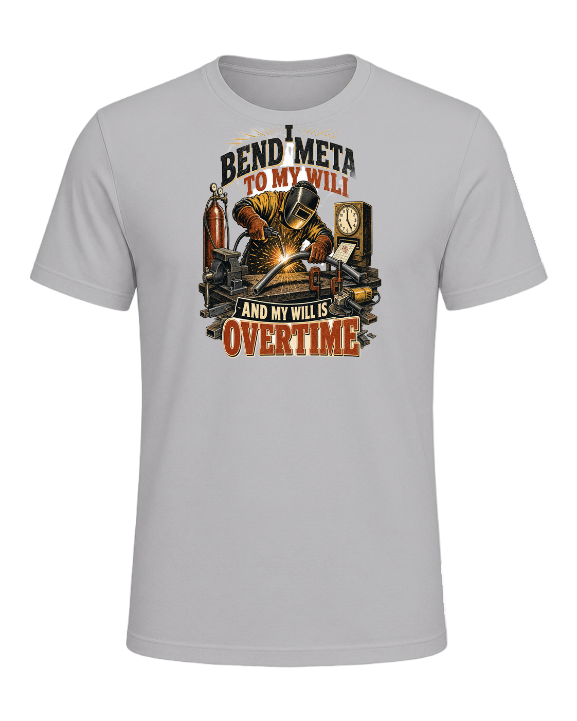 I bend metal to my will and my will is overtime — Athletic Heather