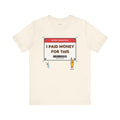 Funny Gym T-Shirt — I Paid Money for This — running t-shirt design
