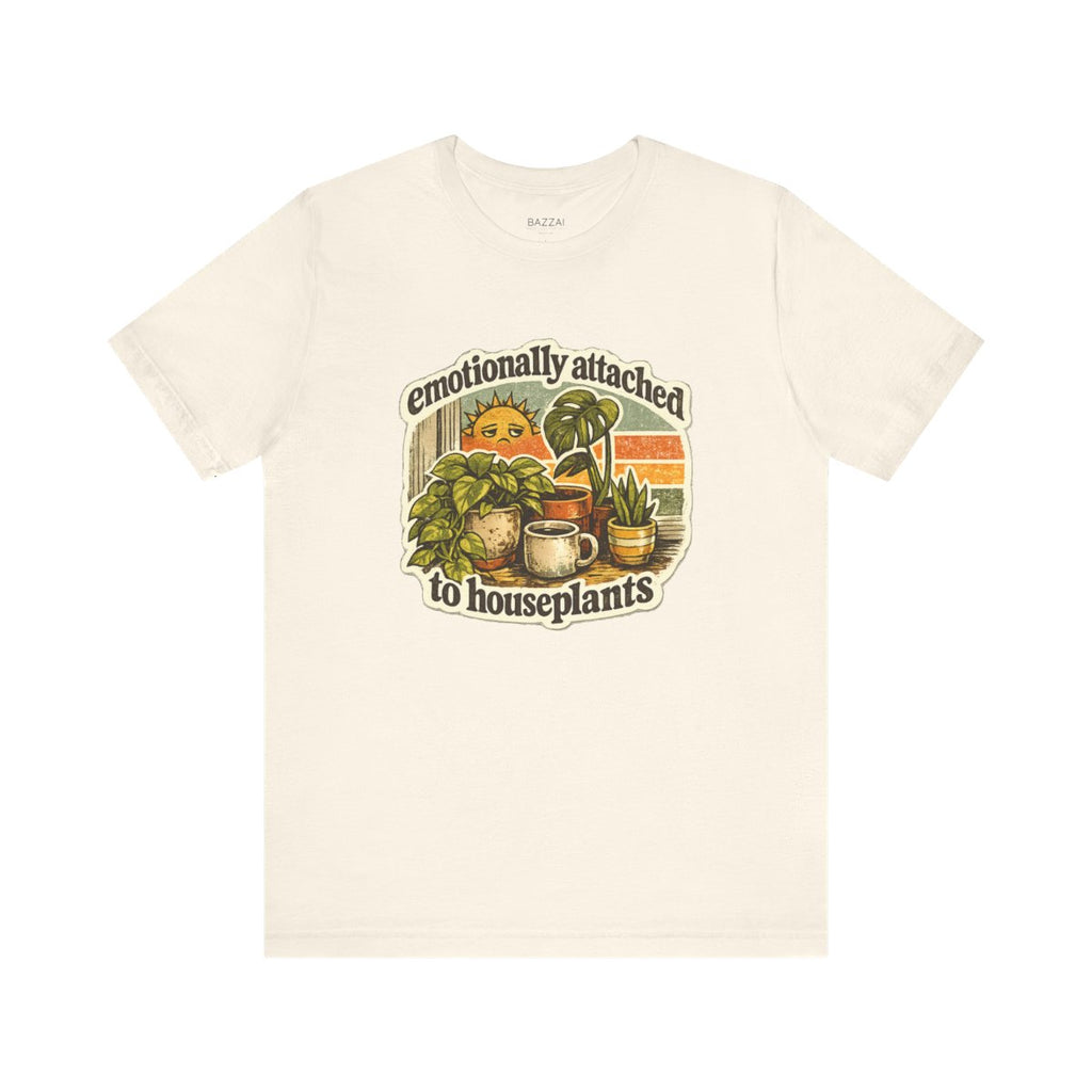 Houseplant Lover T-Shirt — Emotionally Attached to Houseplants — plant mom t-shirt design by Margaux