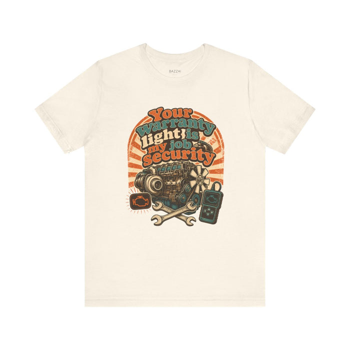Auto Mechanic T-Shirt — Your Warranty Light Is My Job Security