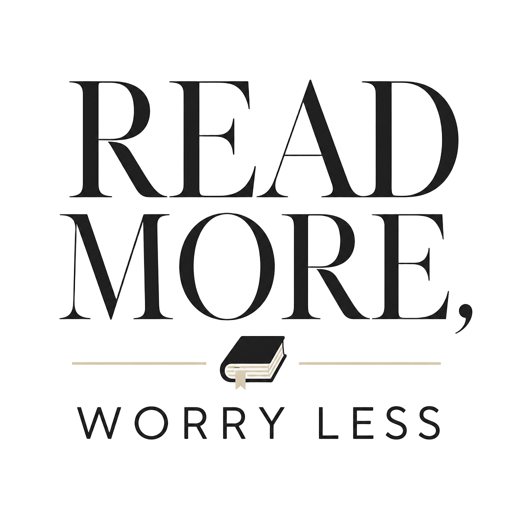 READ MORE, WORRY LESS