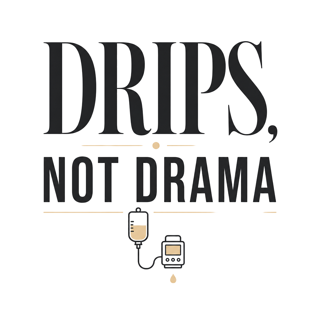 DRIPS, NOT DRAMA