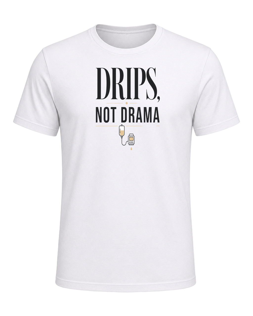 DRIPS, NOT DRAMA — White