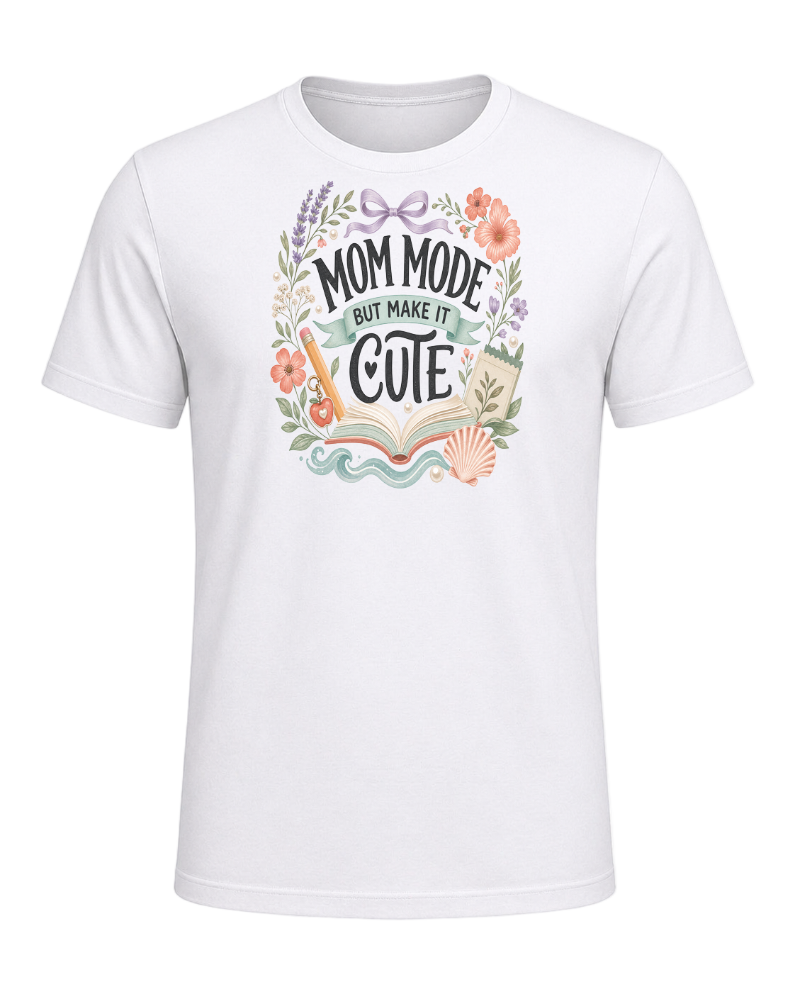 MOM MODE BUT MAKE IT CUTE — White