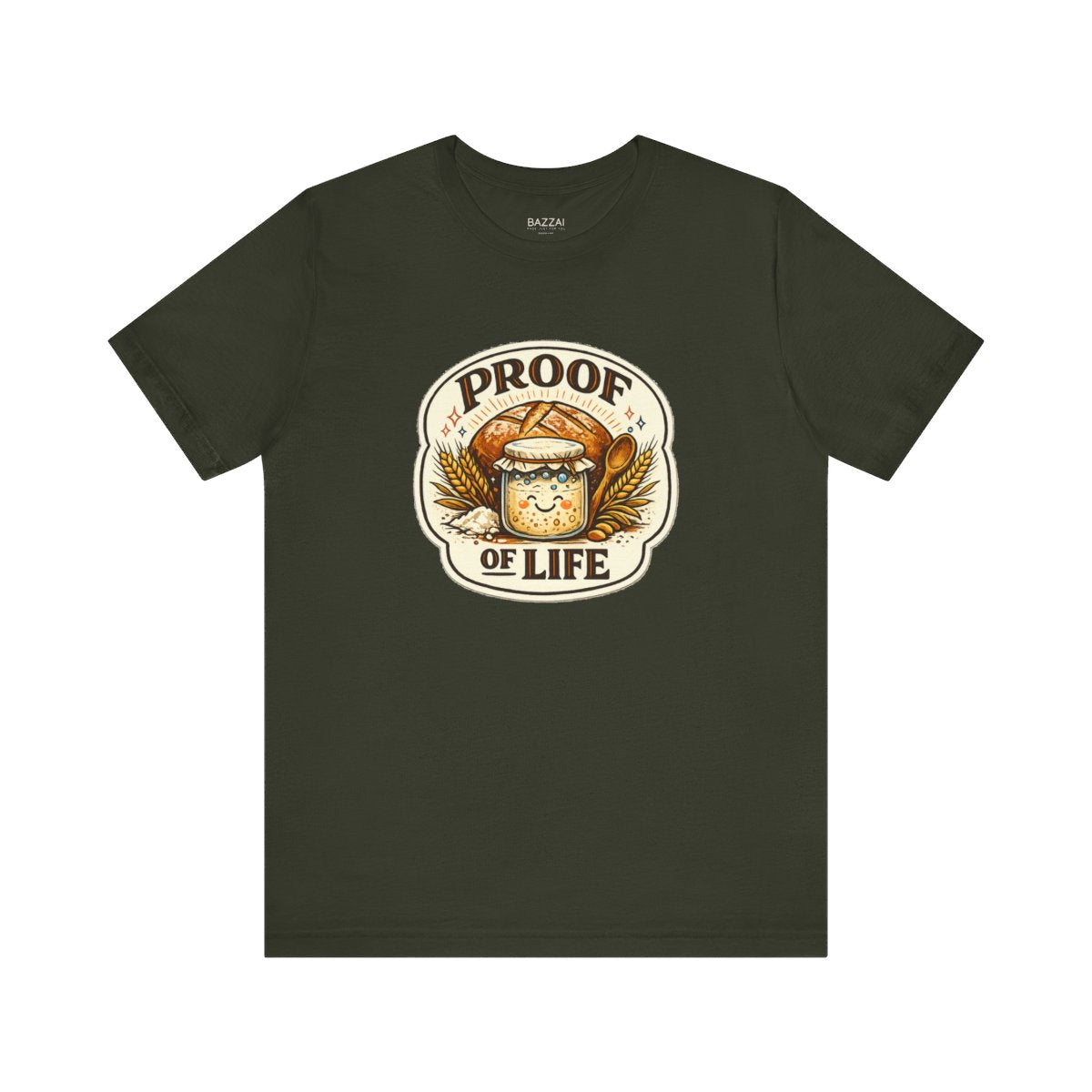 Sourdough Starter T-Shirt — Proof of Life — t-shirt design by Sol